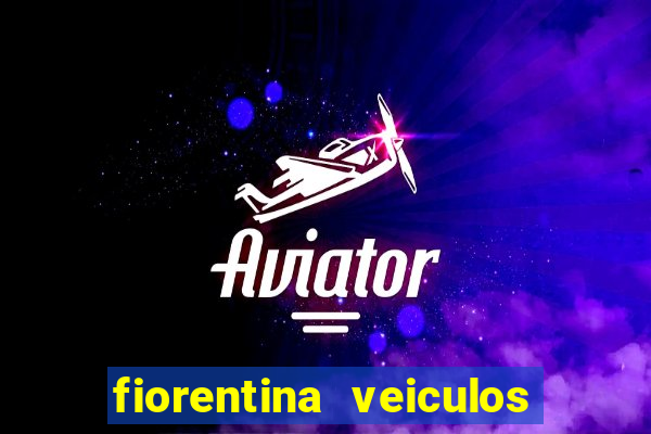 fiorentina veiculos dois vizinhos